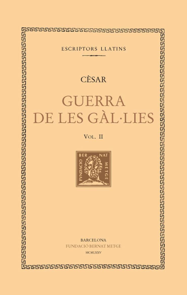 GUERRA DE LES GÀL·LIES, VOL. II (LLIBRES IV-VI) | 9788472251021 | CÈSAR