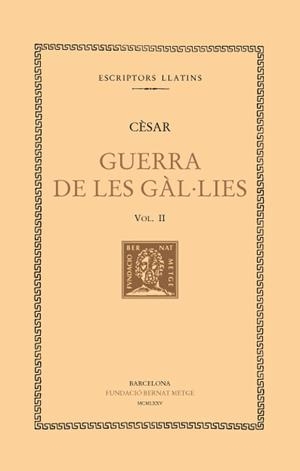 GUERRA DE LES GÀL·LIES, VOL. II (LLIBRES IV-VI) | 9788472251021 | CÈSAR