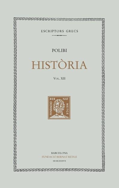 HISTÒRIA, VOL. XII I ÚLTIM (LLIBRES XXXVIII-XXXIX) | 9788472253599 | POLIBI