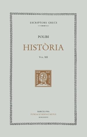 HISTÒRIA, VOL. XII I ÚLTIM (LLIBRES XXXVIII-XXXIX) | 9788472253599 | POLIBI