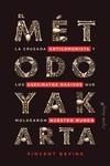 EL MÉTODO YAKARTA | 9788412390247 | BEVINS, VICENT