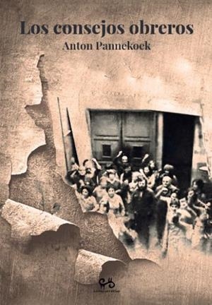 CONSEJOS OBREROS, LOS | 9788485209361 | PANNEKOEK, ANTON