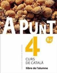 A PUNT. CURS DE CATALÀ. LLIBRE DE L'ALUMNE, 4 | 9788498839937 | VILAGRASA GRANDIA, ALBERT
