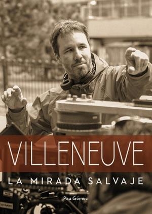 VILLENEUVE. LA MIRADA SALVAJE | 9788418898259 | GÓMEZ, PAU