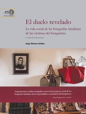EL DUELO REVELADO: LA VIDA SOCIAL DE LAS FOTOGRAFÍAS FAMILIARES DE LAS VÍCTIMAS | 9788400106546 | MORENO ANDRÉS, JORGE