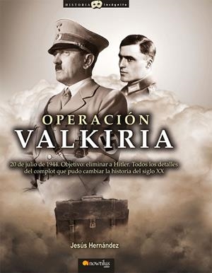 OPERACIÓN VALKIRIA | 9788497636339 | HERNÁNDEZ MARTINEZ, JESÚS
