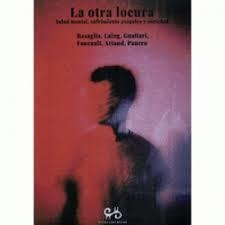 OTRA LOCURA, LA | 9788485209354 | PANERO, LEOPOLDO MARIA/GUATTARI, FELIX/FOUCAULT, MICHEL/RODRIGAÑEZ, CASILDA/ARTAUD, ANTONIN/BASAGLIA