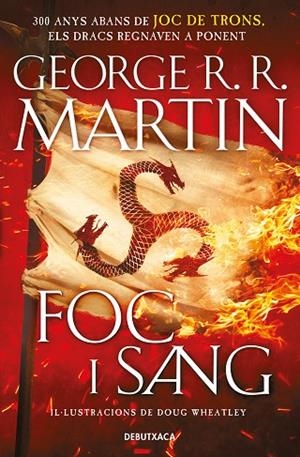 FOC I SANG (CANÇÓ DE GEL I FOC) | 9788418196553 | R.R. MARTIN, GEORGE/WHEATLEY, DOUG