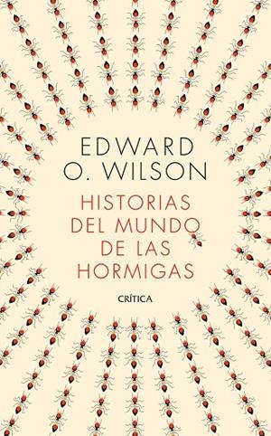 HISTORIAS DEL MUNDO DE LAS HORMIGAS | 9788491993650 | WILSON, EDWARD O.