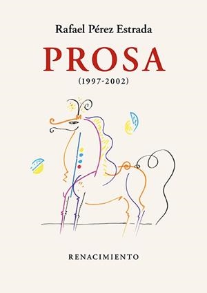 PROSA (1997-2002) | 9788418818882 | PÉREZ ESTRADA, RAFAEL