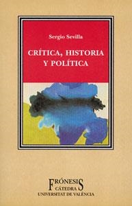 CRÍTICA, HISTORIA Y POLÍTICA | 9788437643885 | SEVILLA SEGURA, SERGIO