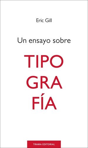 UN ENSAYO SOBRE TIPOGRAFÍA | 9788418941542 | GILL, ERIC