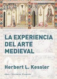 LA EXPERIENCIA DEL ARTE MEDIEVAL | 9788446051435 | KESSLER, HERBERT L.