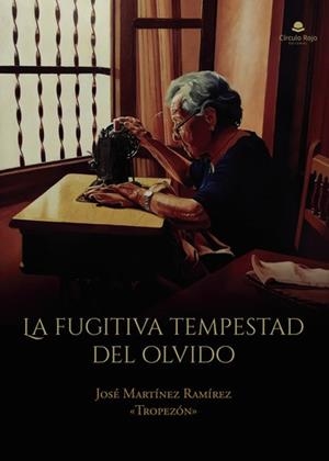 LA FUGITIVA TEMPESTAD DEL OLVIDO | 9788411046329 | MARTÍNEZ RAMÍREZ, JOSÉ
