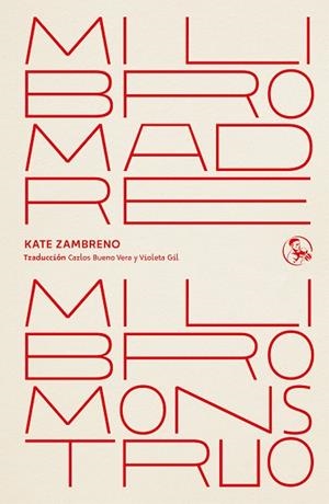 MI LIBRO MADRE, MI LIBRO MONSTRUO | 9788418782114 | ZAMBRENO, KATE