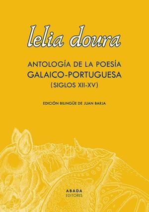 LELIA DOURA. ANTOLOGÍA DE LA POESÍA GALAICO-PORTUGUESA (SIGLO XII-XV) | 9788419008152 | AA. VV.