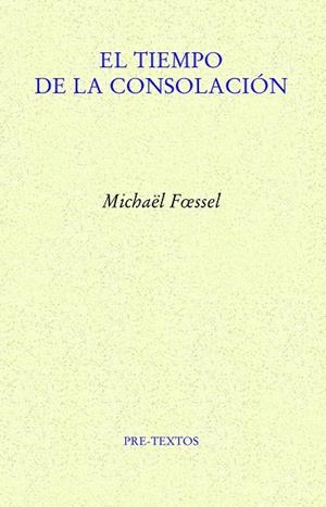EL TIEMPO DE LA CONSOLACIÓN | 9788418935251 | FOESSEL, MICHAËL