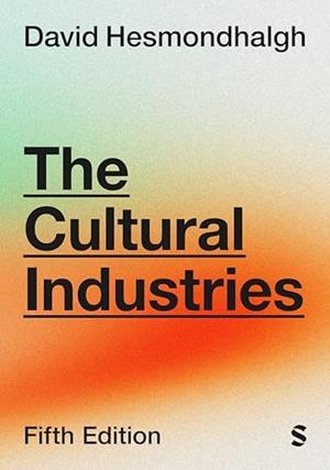 THE CULTURAL INDUSTRIES | 9781526424105 | DAVID HESMONDHALGH