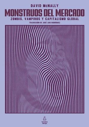 MONSTRUOS DEL MERCADO | 9788412520408 | MCNALLY, DAVID