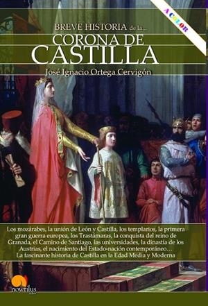 BREVE HISTORIA DE LA CORONA DE CASTILLA. NUEVA EDICIÓN COLOR | 9788413052755 | ORTEGA CERVIGÓN, JOSÉ IGNACIO