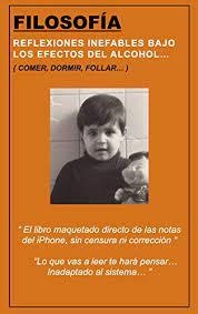 FILOSOFÍA. REFLEXIONES INEFABLES BAJO LOS EFECTOS DEL ALCOHOL | 9999900007268