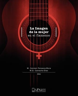 LA IMAGEN DE LA MUJER EN EL FLAMENCO | 9788418984693 | FONSECA MORA, MARÍA DEL CARMEN/CAMACHO DÍAZ, MARÍA DOLORES/CHUSE, LOREN/RUÍZ MORALES, FERNANDO C./LÓ