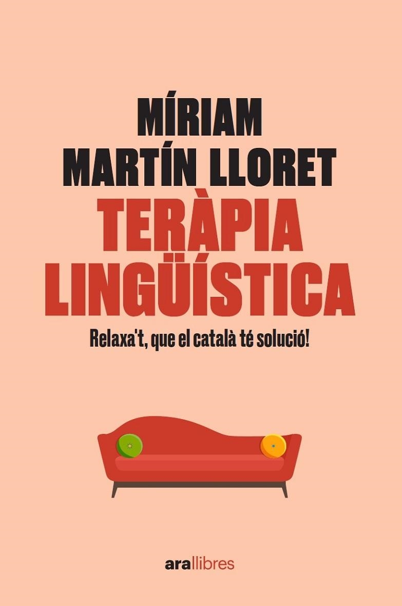 TERÀPIA LINGÜÍSTICA. RELAXA'T, QUE EL CATALÀ TÉ SOLUCIÓ! | 9788418928581 | MARTÍN I LLORET, MÍRIAM