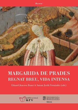 MARGARIDA DE PRADES: REGNAT BREU, VIDA INTENSA | 9788413650166 | ANTONI JORDÀ I FERNÁNDEZ; EDUARD JUNCOSA BONET