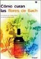 COMO CURAN LAS FLORES BACH | 9788478710232 | DIVERSOS