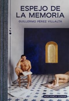 ESPEJO DE LA MEMORIA | 9788409181872 | PEREZ VILLALTA, GUILLERMO