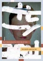 AUTOBIOGRAFÍA CON OBJETOS | 9788412517002 | GARCÍA LAO, FERNANDA
