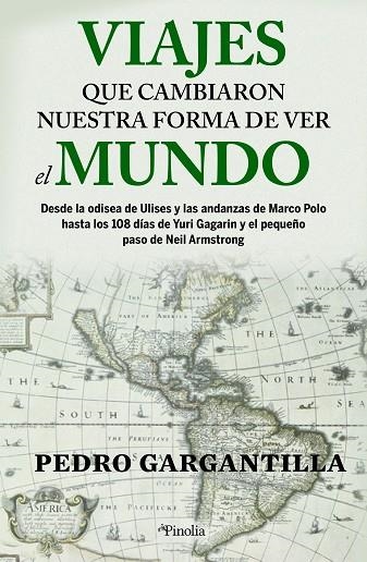 VIAJES QUE CAMBIARON NUESTRA FORMA DE VER EL MUNDO | 9788418965401 | PEDRO GARGANTILLA MADERA