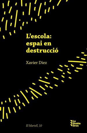 L'ESCOLA: ESPAI EN DESTRUCCIÓ | 9788412564501 | DÍEZ, XAVIER