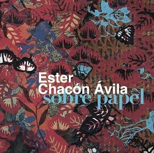 ESTER CHACÓN ÁVILA SOBRE PAPEL | 9788412531619 | CHACÓN ÁVILA, ESTER