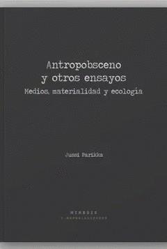 ANTROPOBSCENO Y OTROS ENSAYOS | 9789566130017 | PARIKKA, JUSSI
