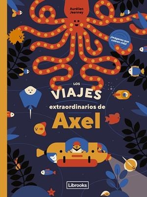 LOS VIAJES EXTRAORDINARIOS DE ÁXEL | 9788412586114 | AURÉLIEN JEANNEY