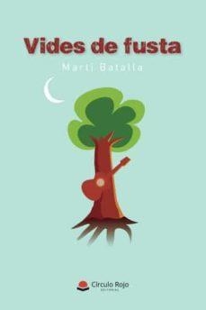 VIDES DE FUSTA | 9788411452922 | BATALLA , MARTÍ