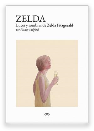 ZELDA: LUCES Y SOMBRAS DE ZELDA FITZGERALD | 9788412595710 | NANCY MILFORD