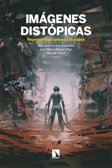 IMÁGENES DISTÓPICAS | 9788413525884 | URRACO SOLANILLA, MARIANO/MESA VILLAR, JOSÉ MARÍA/FILHOL, BENOÎT