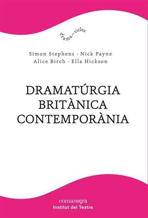 DRAMATÚRGIA BRITÀNICA CONTEMPORÀNIA | 9788418857904 | STEPHENS, SIMON/PAYNE, NICK/BIRCH, ALICE/HICKSON, ELLA