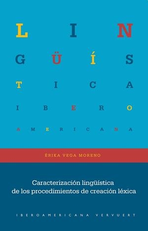 CARACTERIZACIÓN LINGÜÍSTICA DE LOS PROCEDIMIENTOS DE CREACIÓN LÉXICA | 9788491923046 | VEGA MORENO, ÉRIKA