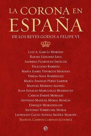 LA CORONA EN ESPAÑA | 9788413844008 | GARCÍA MORENO, LUIS A./SÁNCHEZ SAUS, RAFAEL/FLORISTÁN IMIZCOZ, ALFREDO/BARRIOS, FELICIANO/VIFORCOS M