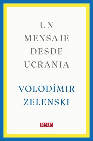 UN MENSAJE DESDE UCRANIA | 9788419399564 | ZELENSKI, VOLODÍMIR