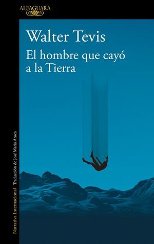 EL HOMBRE QUE CAYÓ A LA TIERRA | 9788420464053 | TEVIS, WALTER