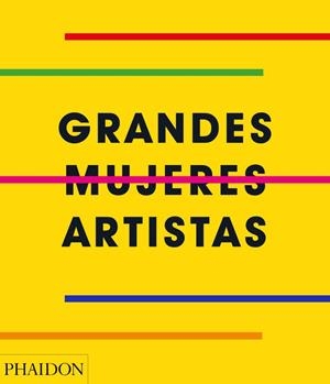 ESP GRANDES MUJERES ARTISTAS | 9781838660048 | EDITORS, PHAIDON