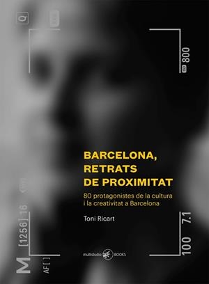 BARCELONA. RETRATS DE PROXIMITAT | 9788494237287 | TONI RICART