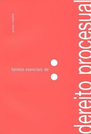 TERMOS ESENCIAIS DE DEREITO PROCESUAL | 9788419155948 | ALONSO SALGADO, CRISTINA/RODRÍGUEZ ÁLVAREZ, ANA/RODRÍGUEZ RÍO, XUSTO A.