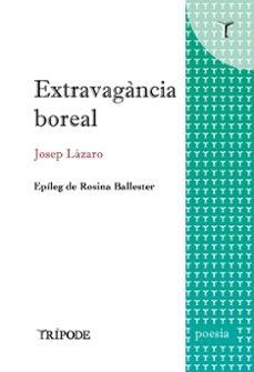 EXTRAVAGÀNCIA  BOREAL | 9788412586596 | LÁZARO, JOSEP