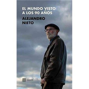 EL MUNDO VISTO A LOS 90 AÑOS | 9788413693514 | NIETO GARCÍA, ALEJANDRO