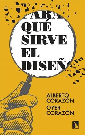 ¿PARA QUÉ SIRVE EL DISEÑO? | 9788413527284 | CORAZÓN, ALBERTO/CORAZÓN, OYER